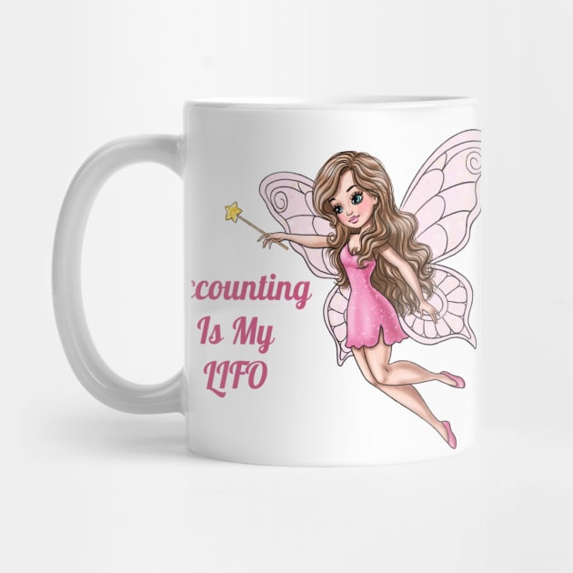 Accounting Is My Lifo Fairy by AGirlWithGoals